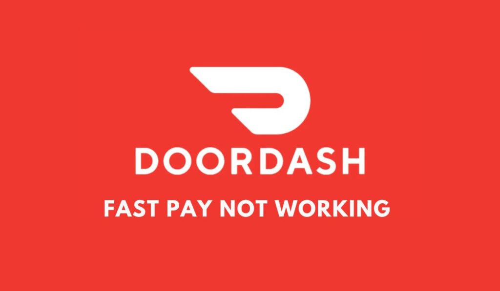 DoorDash Fast Pay Not Working
